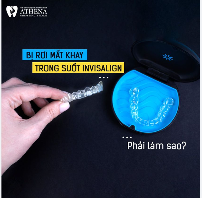 BỊ MẤT KHAY NIỀNG INVISALIGN PHẢI LÀM SAO