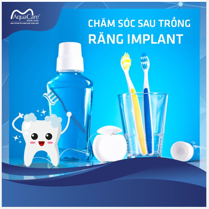 CHĂM SÓC SAU TRỒNG RĂNG IMPLANT