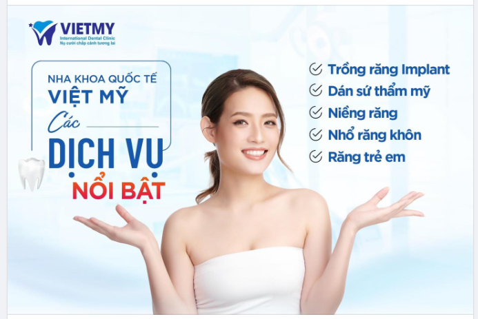 "TOP" DỊCH VỤ ĐƯỢC YÊU THÍCH NHẤT TẠI NHA KHOA QUỐC TẾ VIỆT MỸ