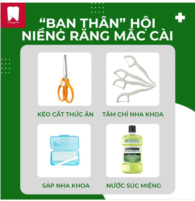 “BẠN THÂN” CỦA HỘI NIỀNG RĂNG MẮC CÀI 