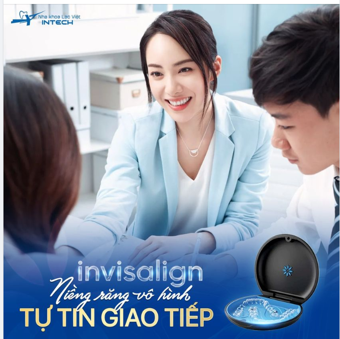 INVISALIGN - NIỀNG RĂNG VÔ HÌNH, TỰ TIN GIAO TIẾP