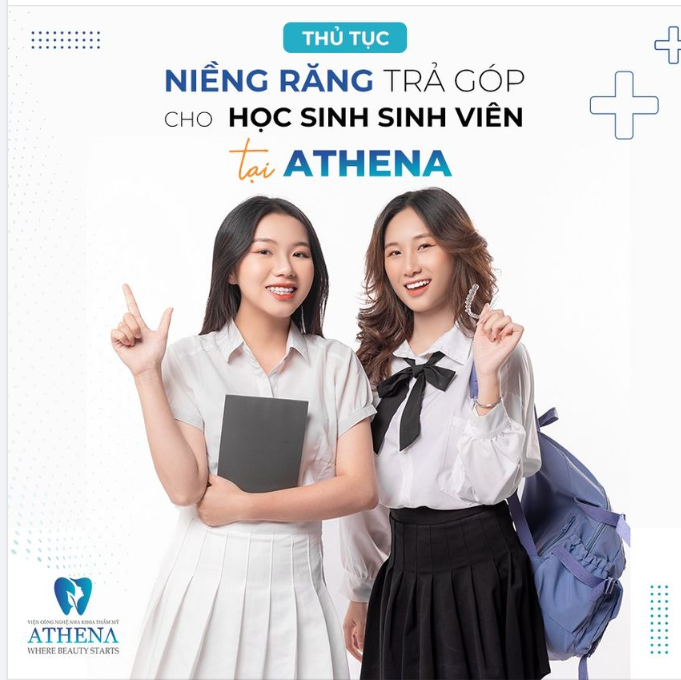 THỦ TỤC NIỀNG RĂNG TRẢ GÓP SIÊU ĐƠN GIẢN CHO HỌC SINH SINH VIÊN TẠI ATHENA!!