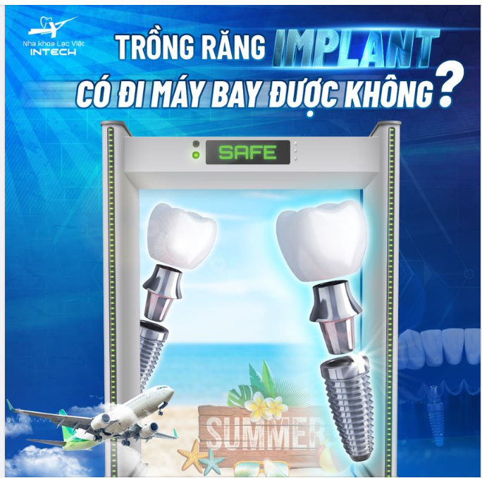 TRỒNG RĂNG IMPLANT CÓ ĐI ĐƯỢC MÁY BAY KHÔNG?