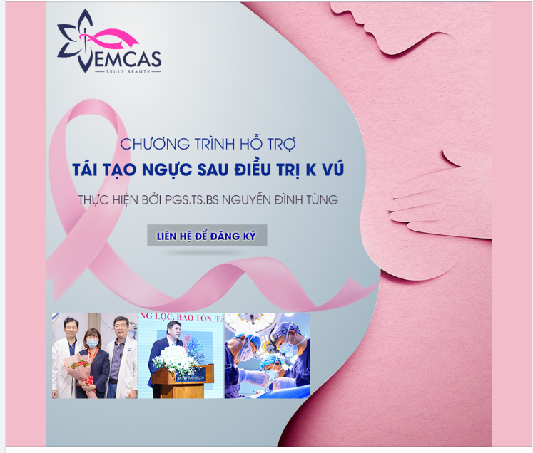 COMBO TÁI TẠO TUYẾN VÚ SAU UNG THƯ VÚ CÙNG PGS.TS.BS.NGUYỄN ĐÌNH TÙNG