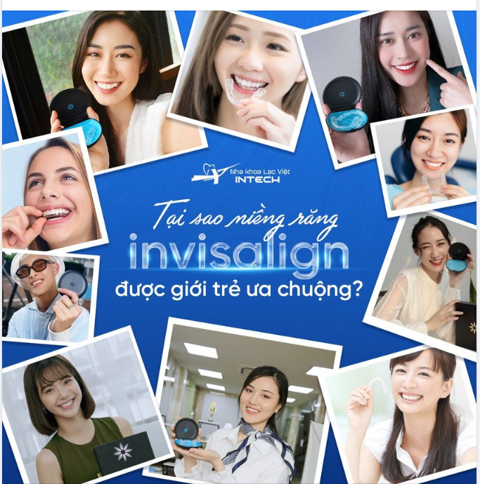 TẠI SAO NIỀNG RĂNG INVISALIGN ĐƯỢC GIỚI TRẺ ƯA CHUỘNG?
