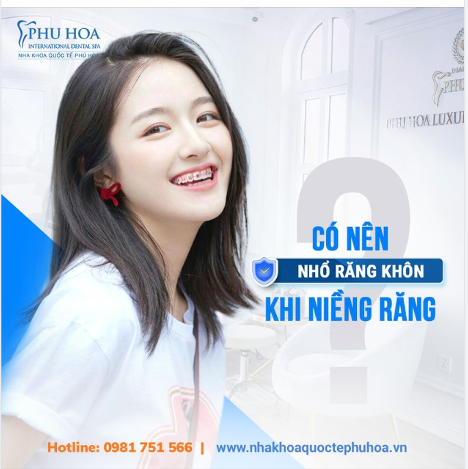 CÓ NÊN NHỔ RĂNG KHÔN KHI NIỀNG RĂNG