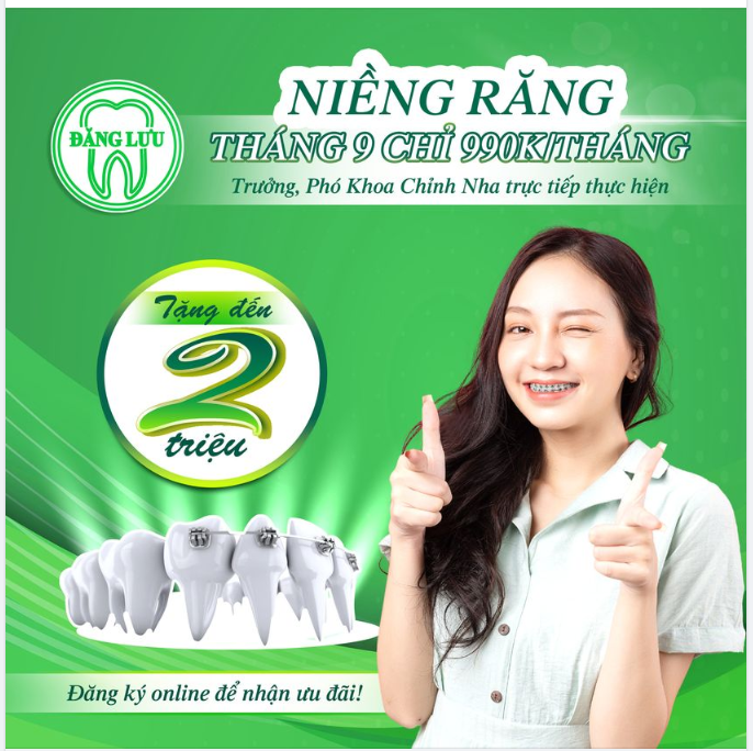 Niềng răng 6 tiêu chuẩn vàng tại Nha Khoa Đăng Lưu ưu đãi đến 6 triệu đồng!