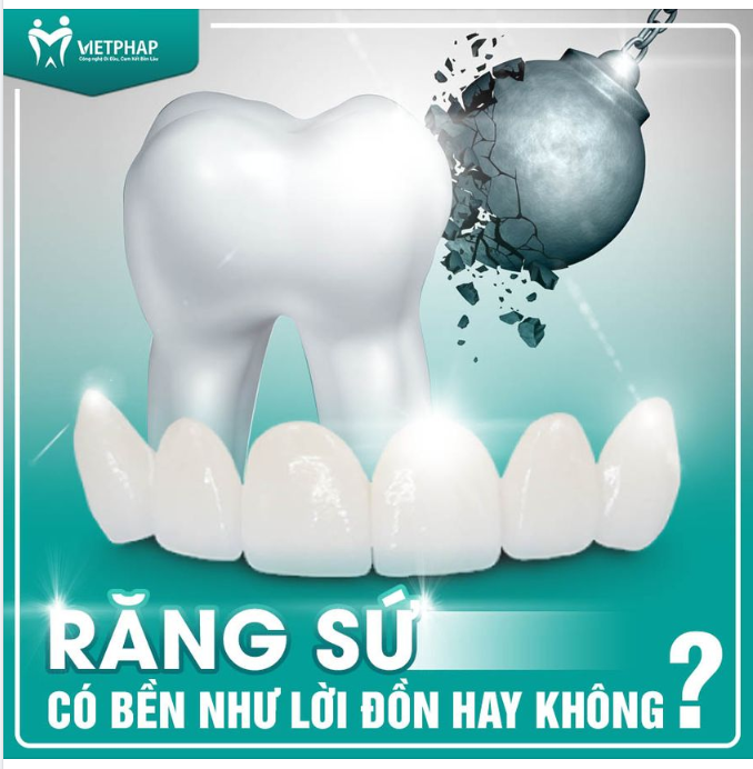RĂNG SỨ CÓ BỀN NHƯ LỜI ĐỒN?
