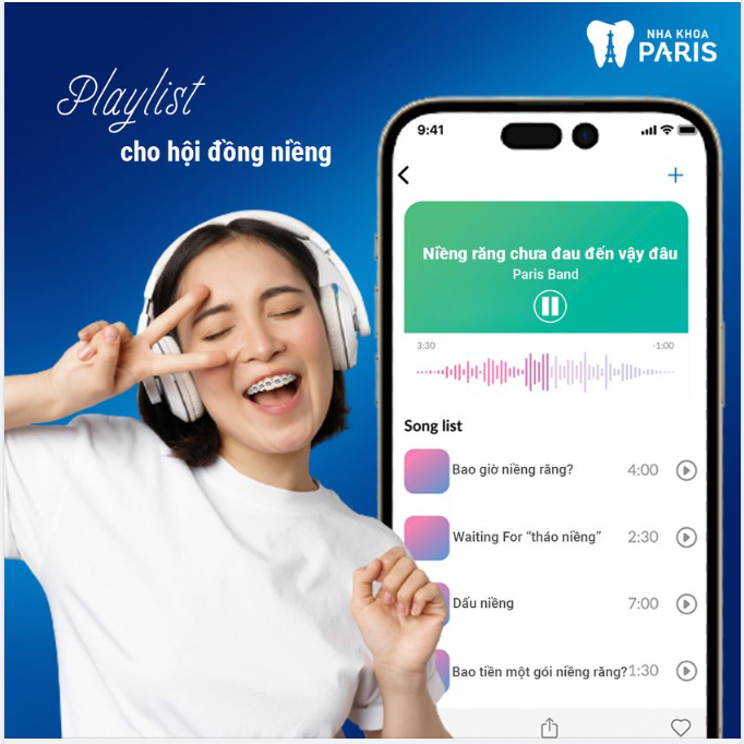 Nha khoa Paris gợi ý một Playlist cực "cháy" dành riêng cho hội đồng niềng