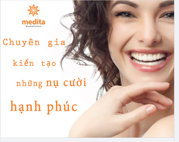 Nha khoa Thẩm mỹ Medita - Cười tự nhiên, duyên rạng ngời!