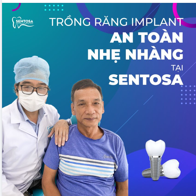 TRỒNG RĂNG IMPLANT AN TOÀN- NHẸ NHÀNG TẠI SENTOSA