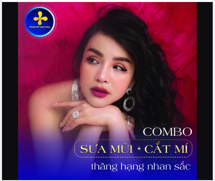 COMBO SỬA MŨI, CẮT MÍ - THĂNG HẠNG NHAN SẮC LÀ CÓ THẬT!