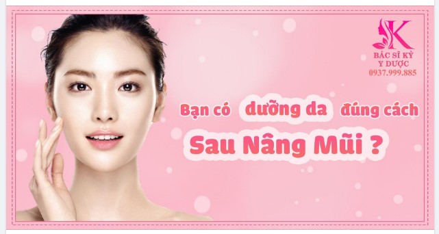 NÂNG MŨI BAO LÂU ĐƯỢC DƯỠNG DA ???