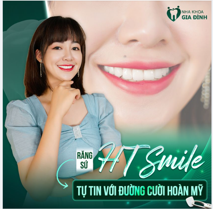 RĂNG SỨ HT SMILE - TỰ TIN VỚI ĐƯỜNG CƯỜI HOÀN MỸ