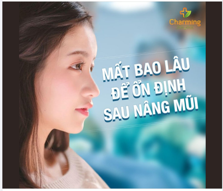 MŨI NÂNG BAO LÂU THÌ MỚI VÀO DÁNG VÀ TỰ NHIÊN?