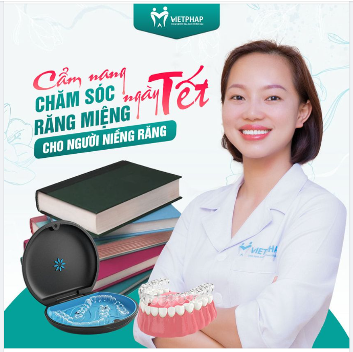 CẨM NANG CHĂM SÓC RĂNG MIỆNG NGÀY TẾT CHO NGƯỜI NIỀNG RĂNG