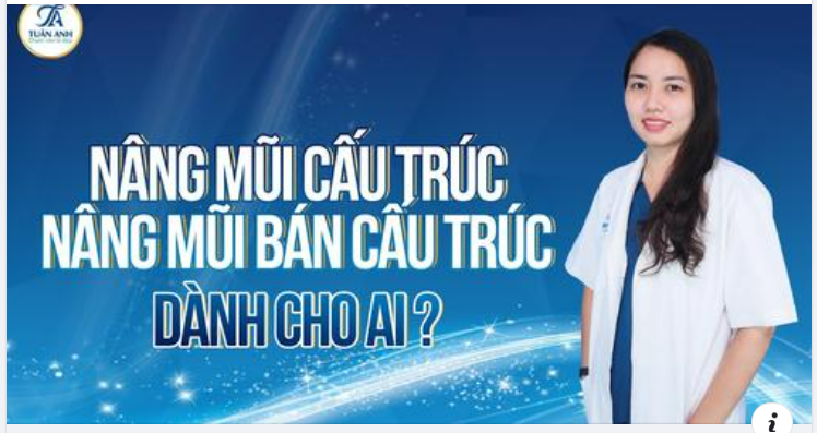 Nên chọn nâng mũi cấu trúc hay bán cấu trúc ?!?