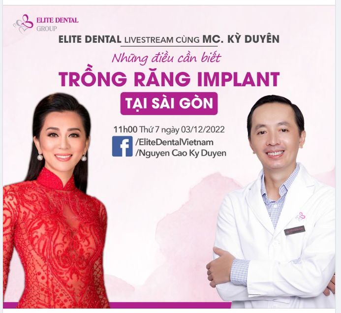 Elite Dental x MC Kỳ Duyên: Livestream chủ đề :”Trồng răng Implant tại Sài Gòn: Những điều nên biết”