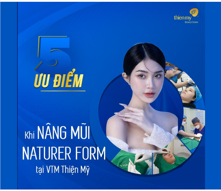 5 ƯU ĐIỂM KHI NÂNG MŨI NATURE FORM TẠI THIỆN MỸ