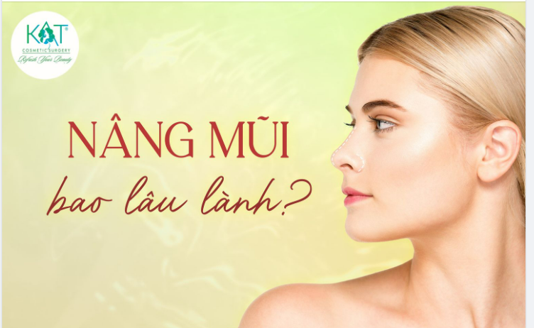 Nâng mũi bao lâu lành?
