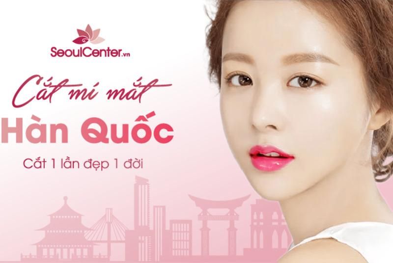 Seoul Center là thẩm mỹ viện cắt mí chuyên nghiệp tại TPHCM
