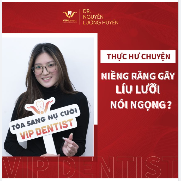 THỰC HƯ CHUYỆN NIỀNG RĂNG GÂY LÍU LƯỠI, NÓI NGỌNG