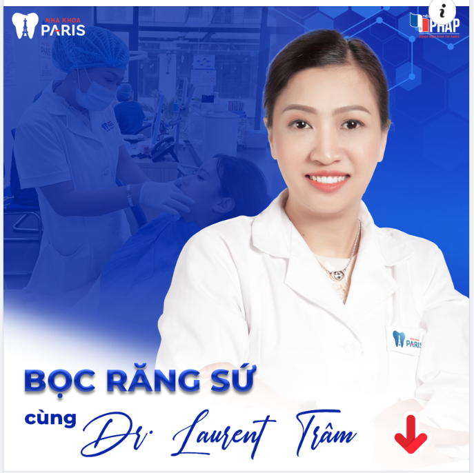 BỌC RĂNG SỨ CÙNG DR. LAURENT TRÂM