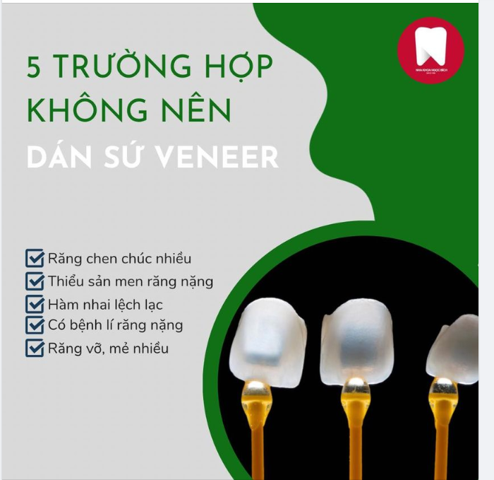 NHỮNG TRƯỜNG HỢP KHÔNG NÊN THỰC HIỆN DÁN SỨ VENEER