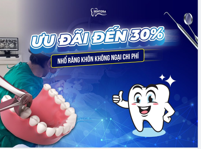 ƯU ĐÃI ĐẾN 30% - NHỔ RĂNG KHÔN KHÔNG NGẠI CHI PHÍ