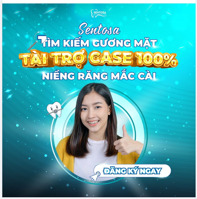 SENTOSA TÌM KIẾM GƯƠNG MẶT TÀI TRỢ CASE 100% NIỀNG RĂNG MẮC CÀI