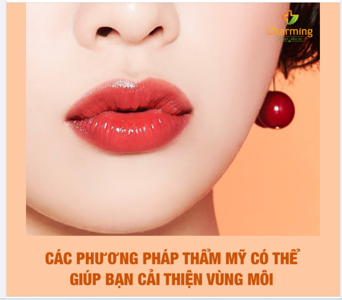 CÁC PHƯƠNG PHÁP THẨM MỸ CÓ THỂ GIÚP BẠN CẢI THIỆN VÙNG MÔI