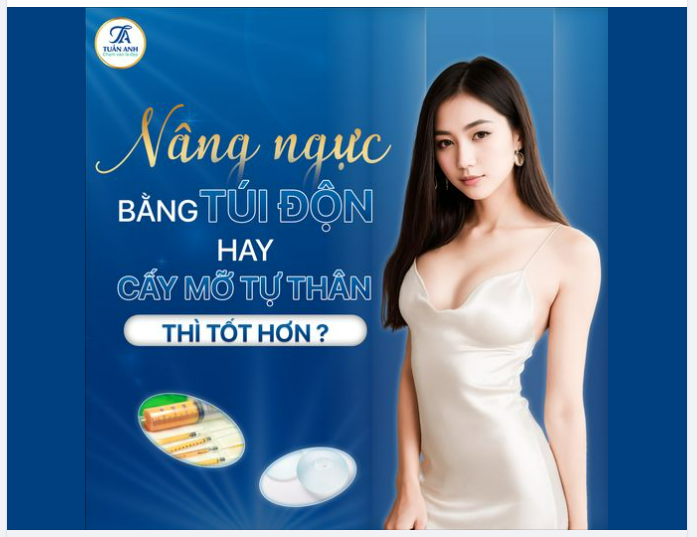 NÊN NÂNG NGỰC VỚI TÚI ĐỘN HAY NÂNG NGỰC BẰNG CẤY MỠ TỰ THÂN