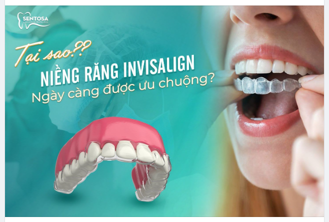 TẠI SAO NIỀNG RĂNG INVISALIGN NGÀY CÀNG ĐƯỢC ƯU CHUỘNG?