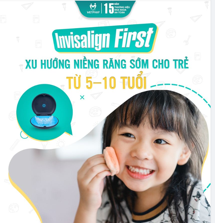 NIỀNG RĂNG INVISALIGN FIRST - XU HƯỚNG NIỀNG RĂNG SỚM CHO TRẺ