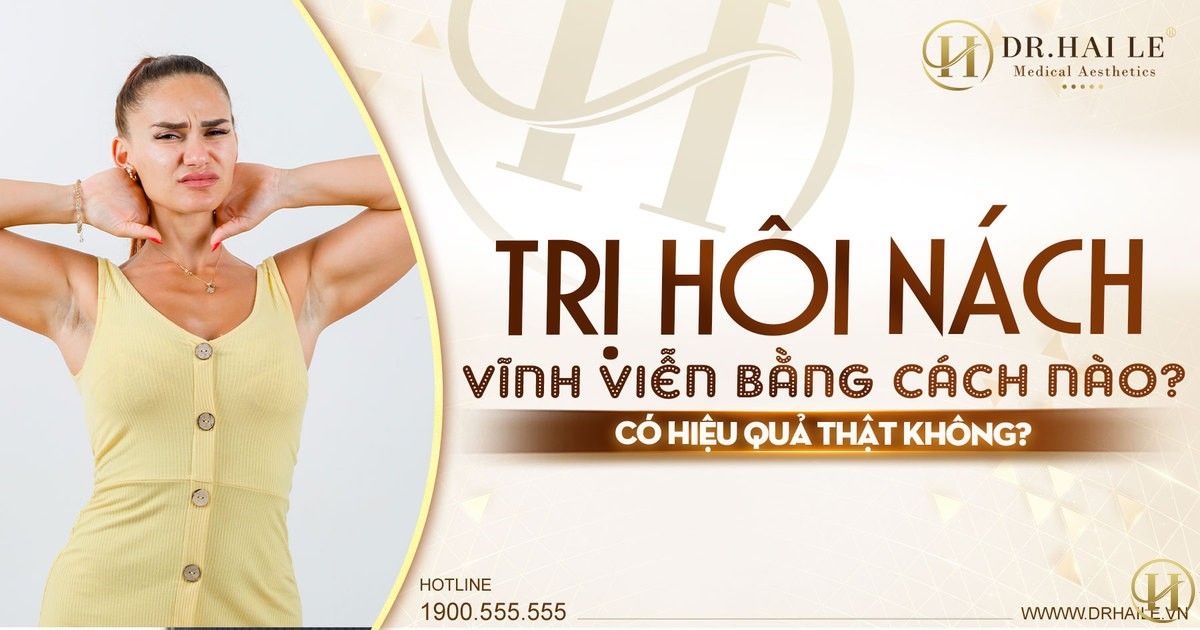 Trị hôi nách vĩnh viễn bằng cách nào Có hiệu quả thật không tri-hoi-nach-vinh-vien-bang-cach-nao