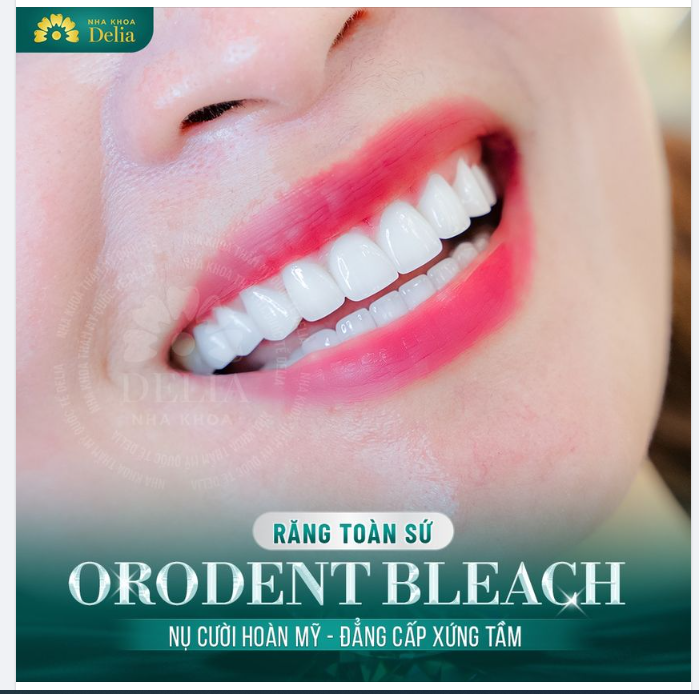 Răng toàn sứ Orodent Bleach  Yếu tố hoàn hảo cho nụ cười hoàn mỹ