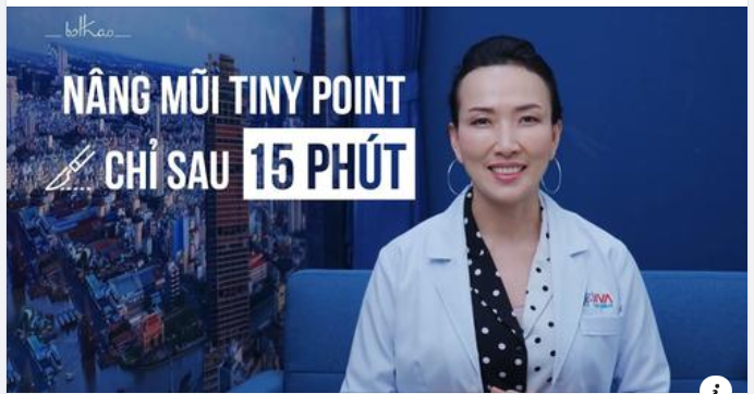 DÁNG MŨI CAO NHẸ, TỰ NHIÊN VỚI NÂNG MŨI TINY POINT