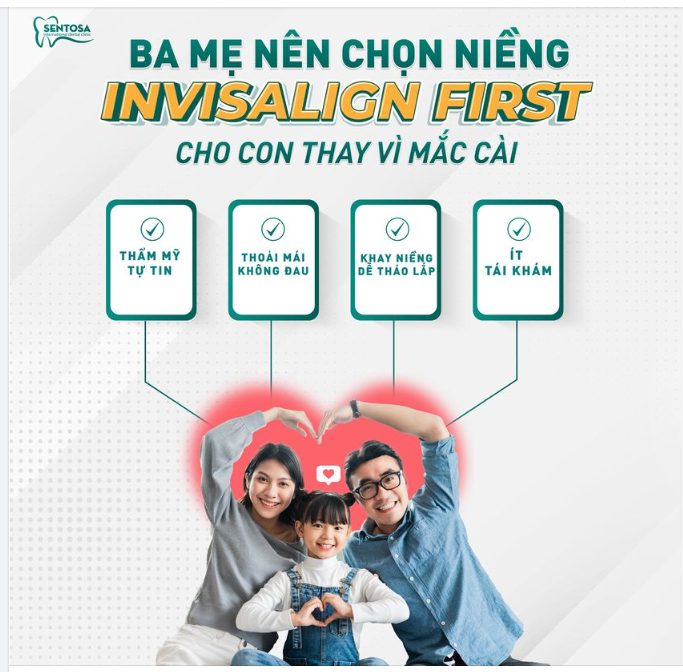 BA MẸ NÊN CHỌN NIỀNG INVISALIGN FIRST CHO CON THAY VÌ MẮC CÀI