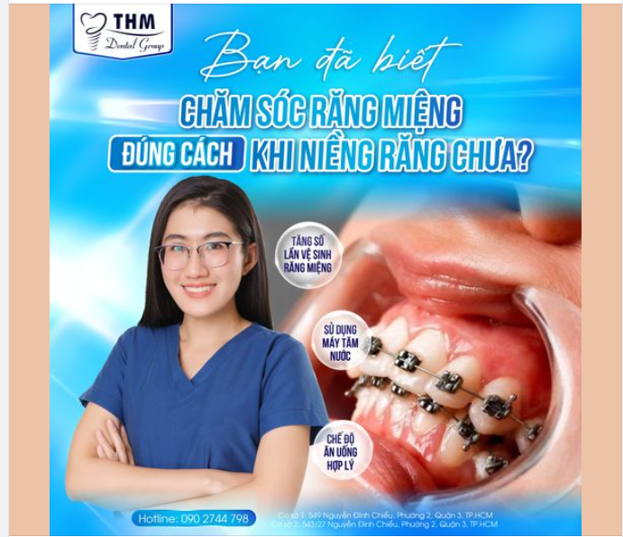 BẠN ĐÃ BIẾT CHĂM SÓC RĂNG MIỆNG ĐÚNG CÁCH KHI NIỀNG RĂNG CHƯA?