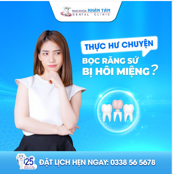 NGUYÊN NHÂN GÂY HÔI MIỆNG SAU KHI BỌC RĂNG SỨ