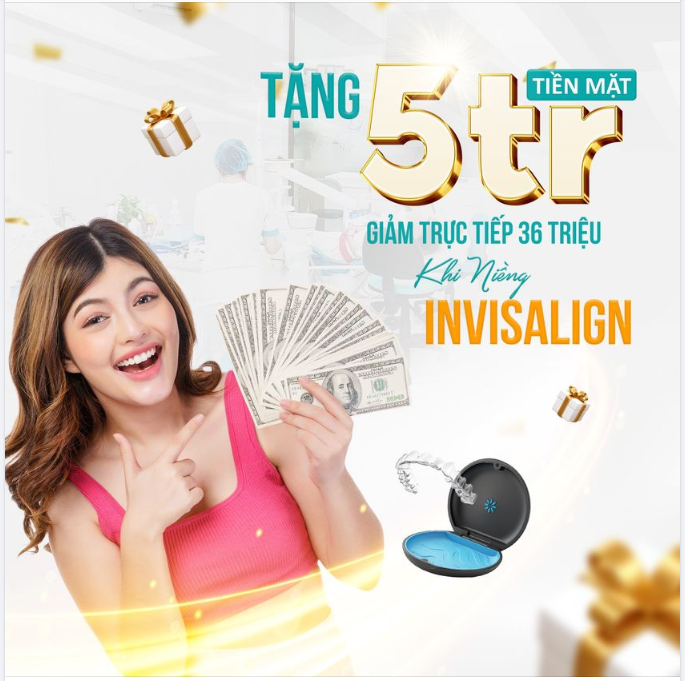 TẶNG 5 TRIỆU TIỀN MẶT + GIẢM TRỰC TIẾP 36 TRIỆU KHI NIỀNG INVISALIGN