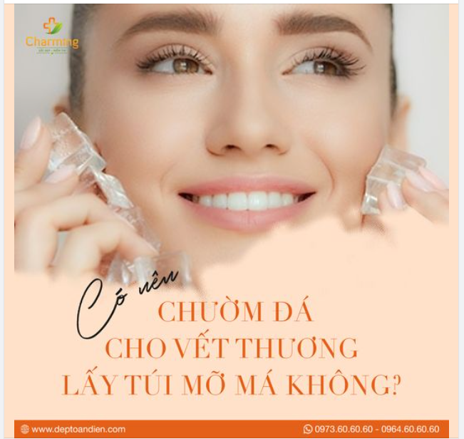 LẤY TÚI MỠ MÁ CÓ CẦN CHƯỜM ĐÁ KHÔNG?