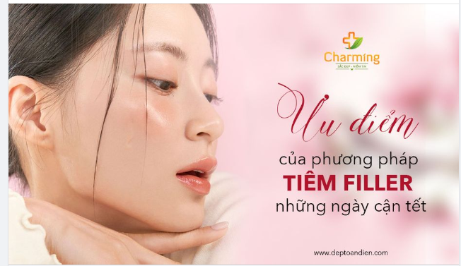 NHỮNG ƯU ĐIỂM CỦA VIỆC TIÊM FILLER NHỮNG NGÀY CẬN TẾT