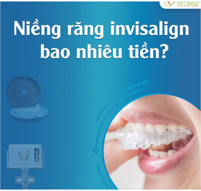 NIỀNG RĂNG INVISALIGN BAO NHIÊU TIỀN?