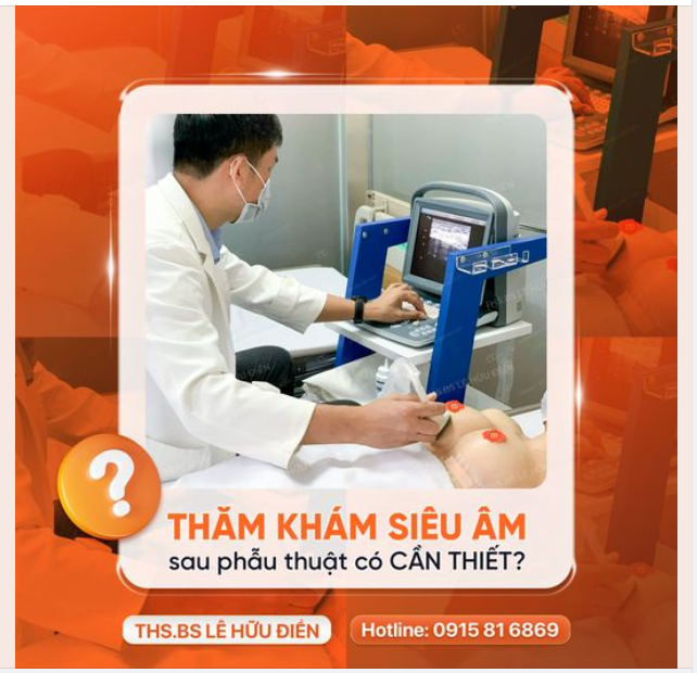 THĂM KHÁM BẰNG SIÊU ÂM SAU PHẪU THUẬT THỰC SỰ CÓ CẦN THIẾT?