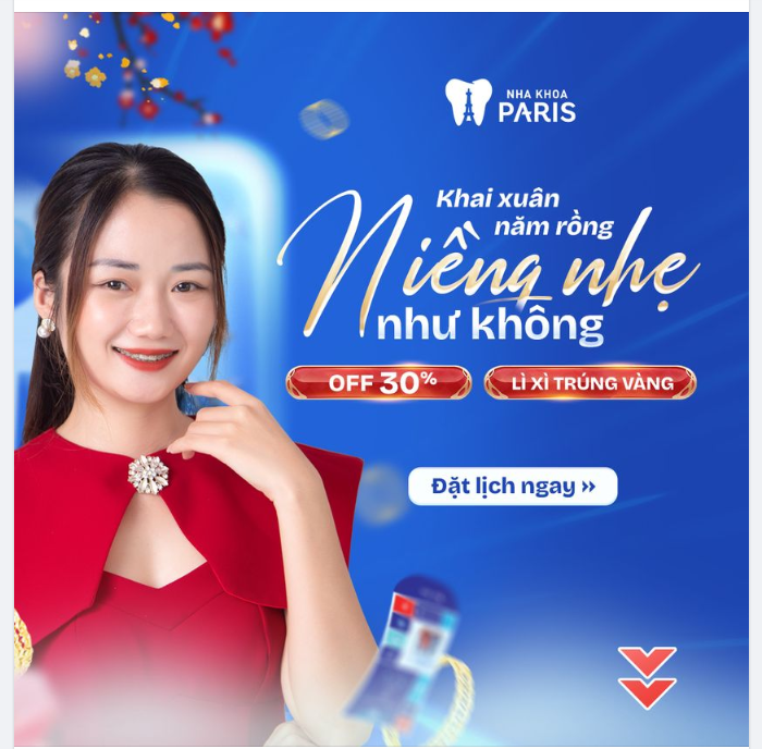 Mừng năm mới Giáp Thìn, Nha khoa Paris gửi tặng ưu đãi tốt nhất năm đến team hô/thưa/móm/khấp khểnh: