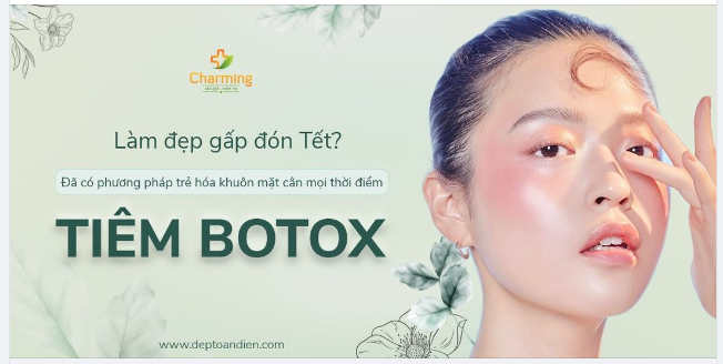 "LÀM ĐẸP CẤP TỐC ĐỂ KỊP ĐÓN TẾT BẰNG PHƯƠNG PHÁP TIÊM BOTOX