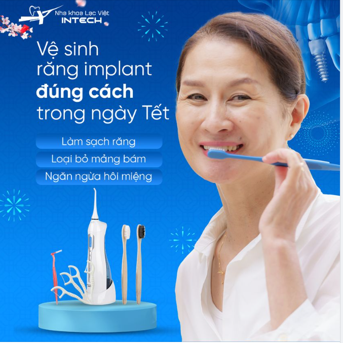 VỆ SINH RĂNG IMPLANT TRONG NGÀY TẾT NHƯ THẾ NÀO CHO ĐÚNG CÁCH?