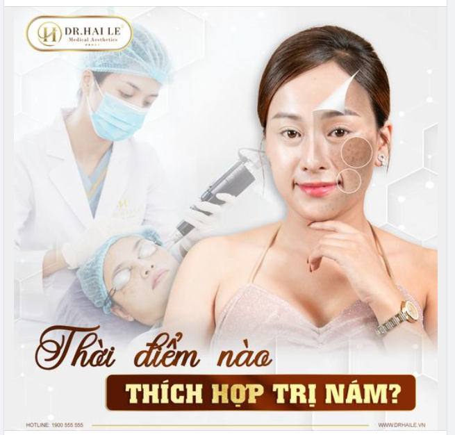 Dr.Hải Lê nhận được một số câu hỏi của khách hàng "Thời điểm nào thì thích hợp trị nám?"