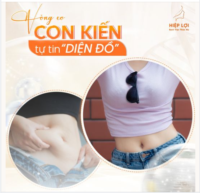 Vòng eo "CON KIẾN" - Tự tin DIỆN ĐỒ Ưu đãi chỉ từ 35 triệu cho dịch vụ HÚT MỠ